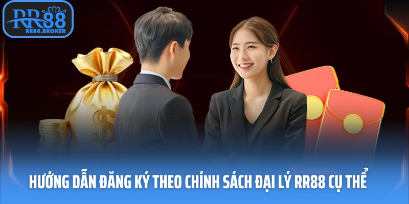 Hướng dẫn đăng ký theo chính sách đại lý cụ thể