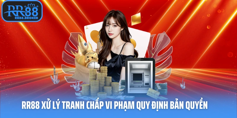 Nhà cái xử lý tranh chấp vi phạm quy định bản quyền