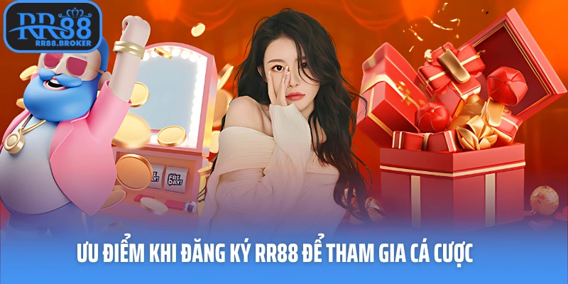 Ưu điểm khi đăng ký RR88 để tham gia cá cược