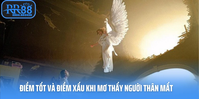 Điềm tốt và điềm xấu khi mơ thấy người thân mất