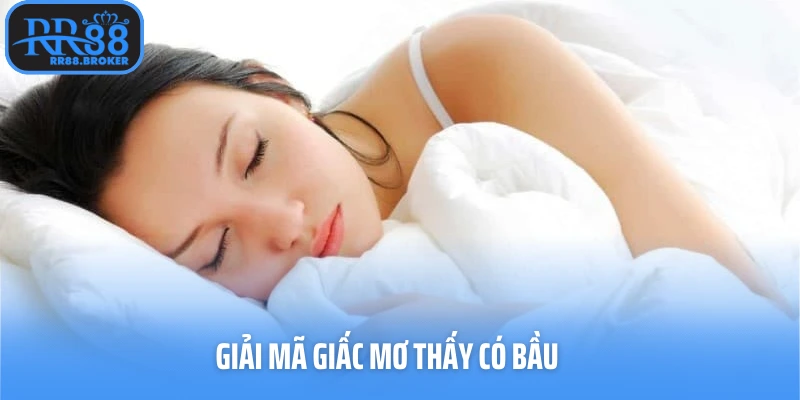 Giải mã giấc mơ thấy có bầu
