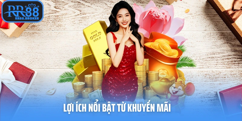 Lợi ích nổi bật từ khuyến mãi