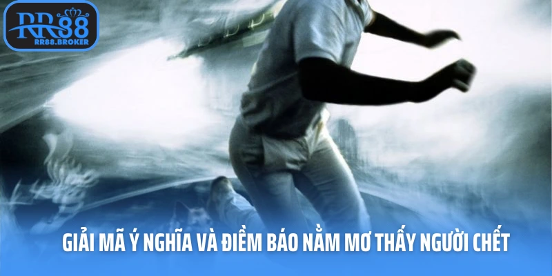 Nằm mơ thấy người chết