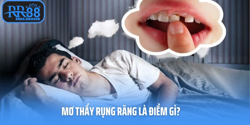 mơ thấy rụng răng