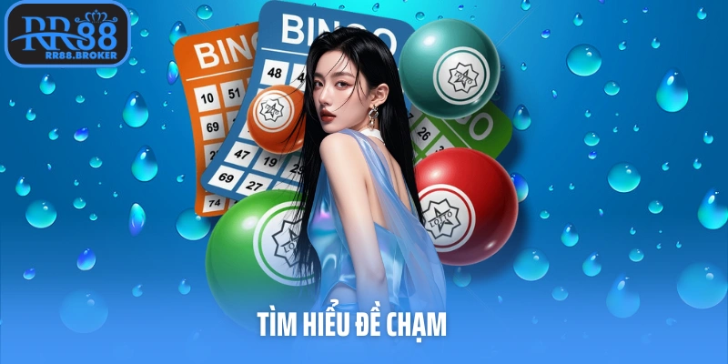 Tìm hiểu đề chạm