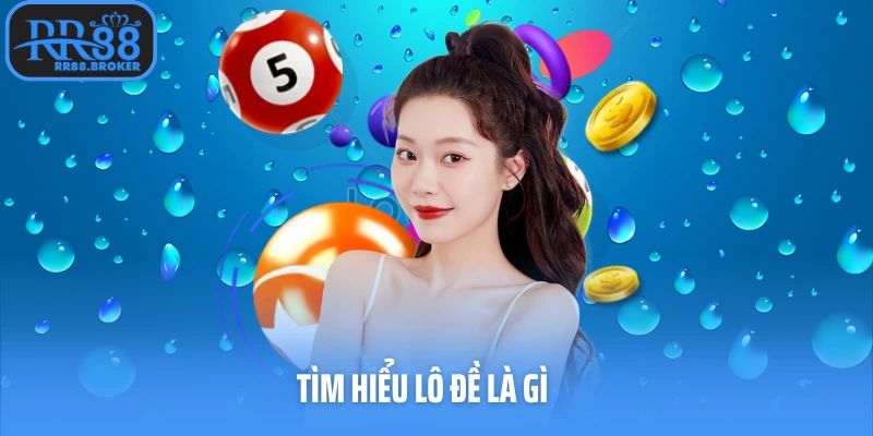 Tìm hiểu lô đề là gì